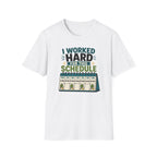 Worked Hard T-Shirt