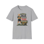 Not Old T-Shirt