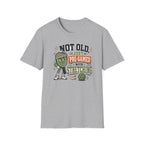 Not Old T-Shirt