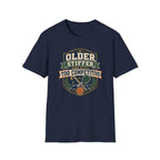 Older And Stiffer T-Shirt