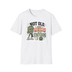 Not Old T-Shirt