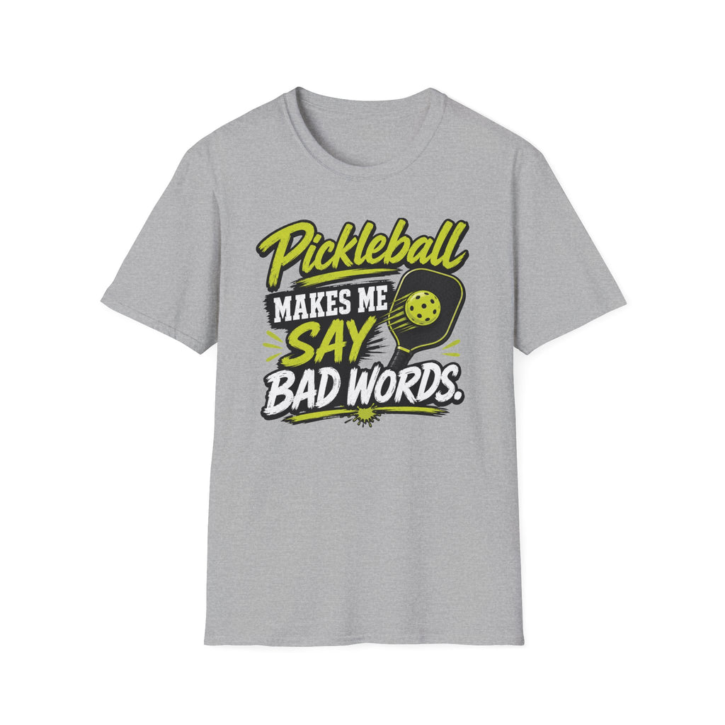 Pickleball Makes Me Say Bad Words T-Shirt