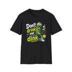 Don't Drink and Dink T-Shirt