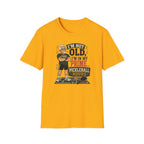 Not Old T-Shirt