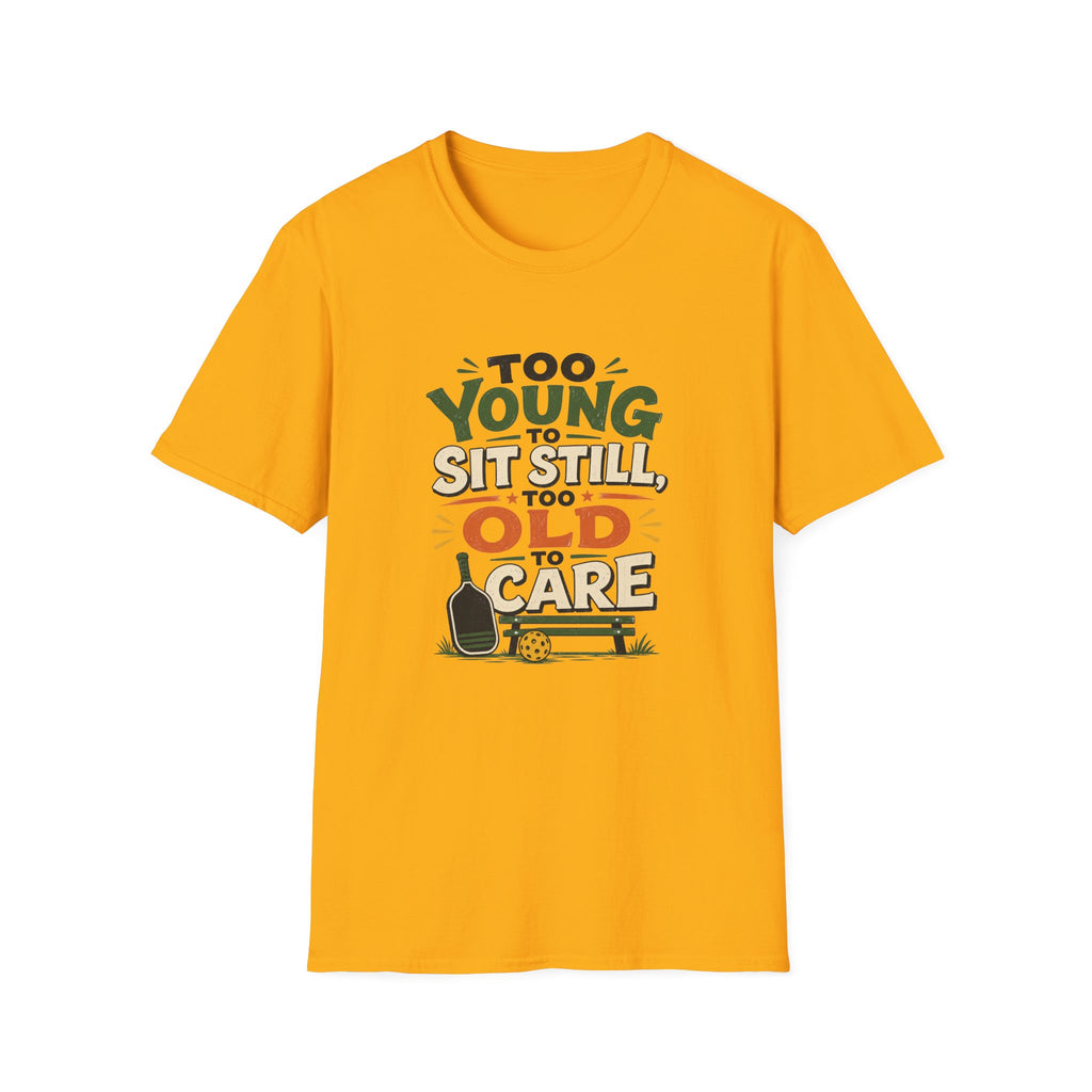 Too Old to Care T-Shirt