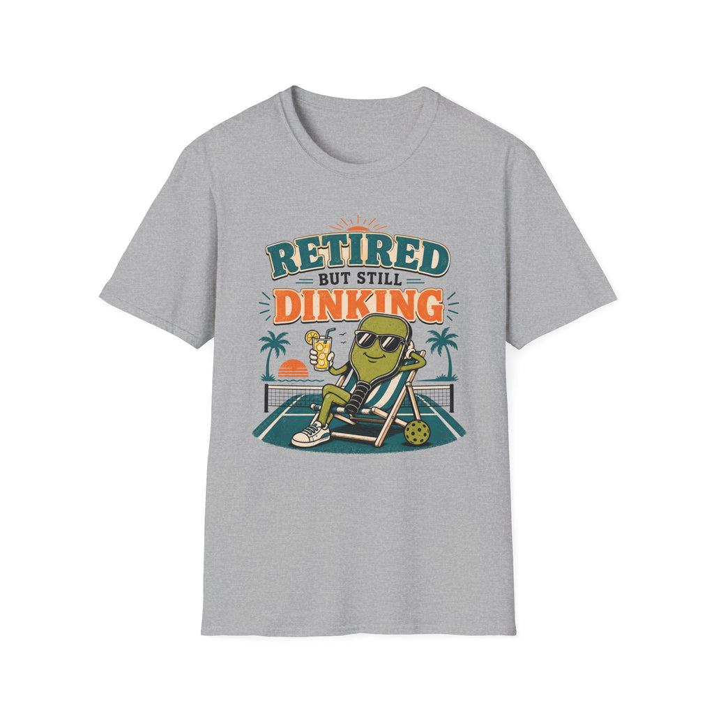 Retired But Still Dinking T-Shirt