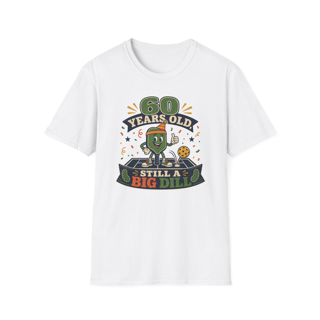 60 Big Dill T-Shirt