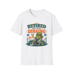 Retired But Still Dinking T-Shirt