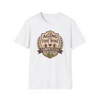 Like Fine Wine T-Shirt