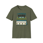 Worked Hard T-Shirt