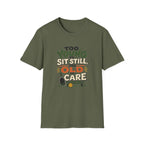 Too Old to Care T-Shirt