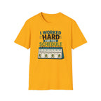 Worked Hard T-Shirt