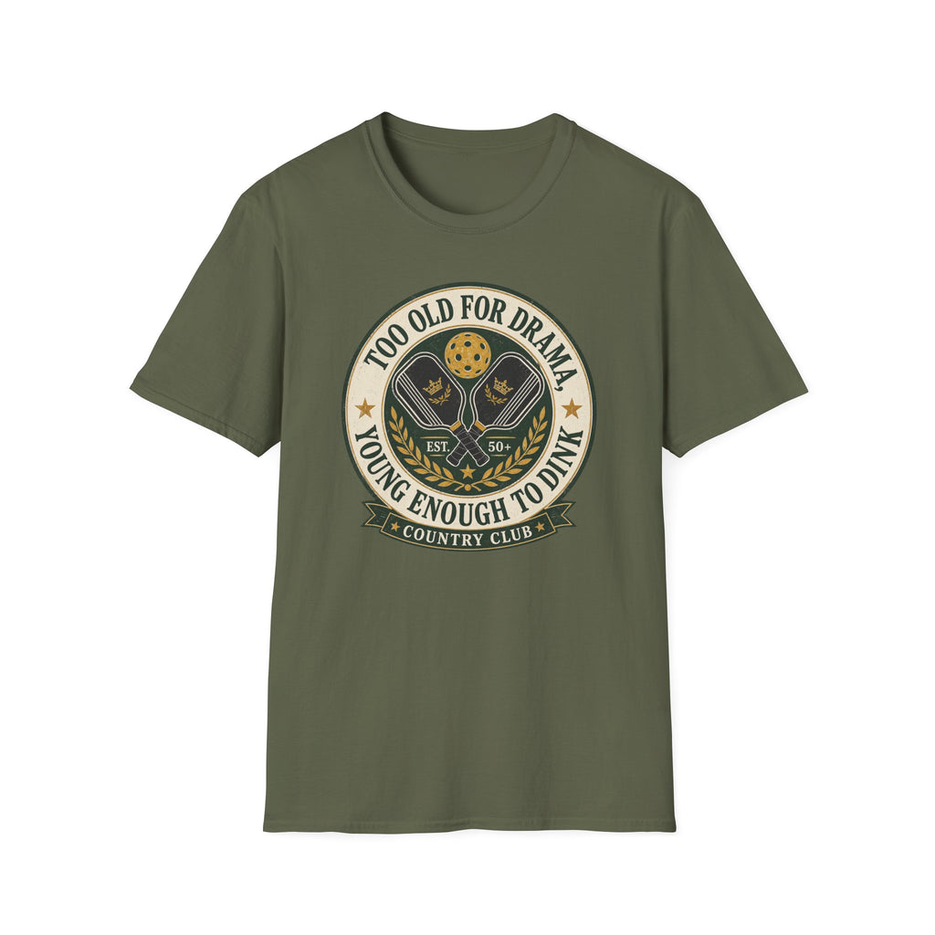Too Old for Drama T-Shirt
