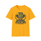 70 Dinking Strong T-Shirt