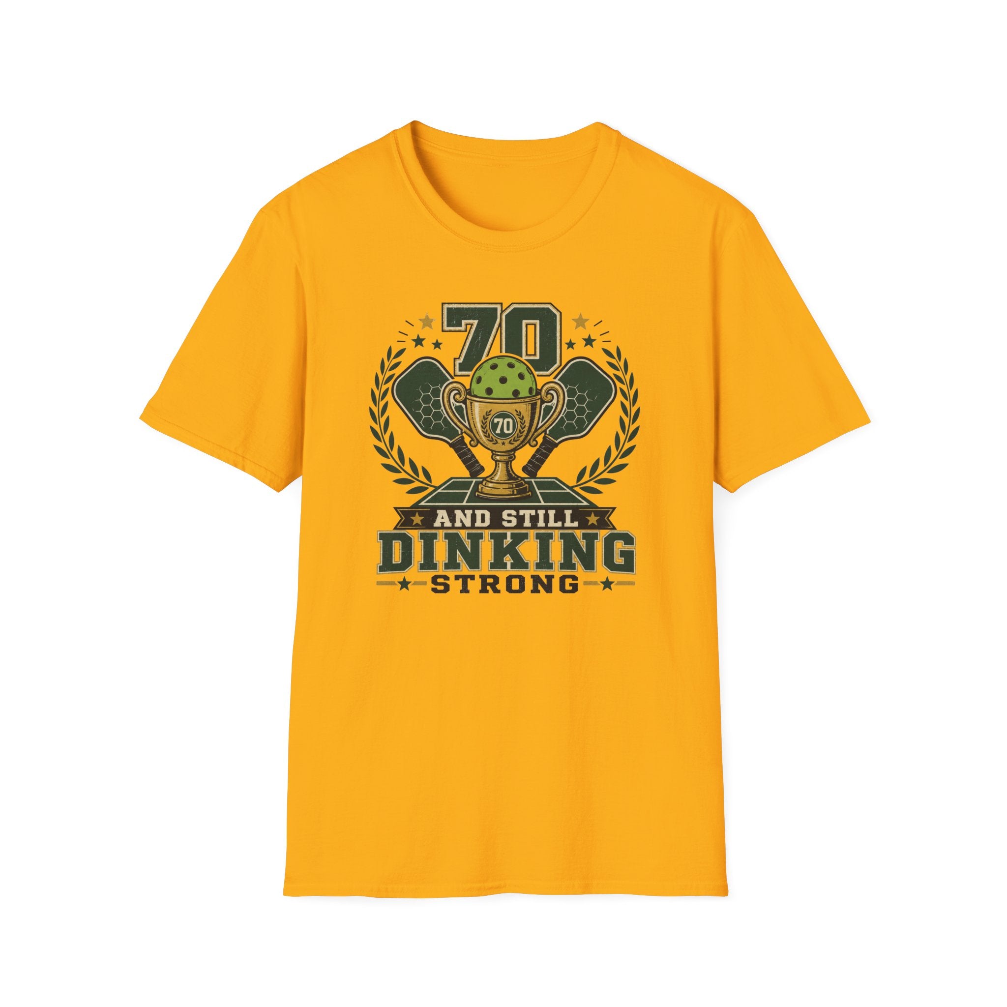 70 Dinking Strong T-Shirt