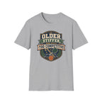 Older And Stiffer T-Shirt