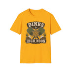 Dinks at High Noon T-Shirt