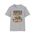 Just Hit It T-Shirt