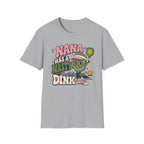 Nana Has a Nasty Dink T-Shirt