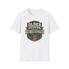 Older And Stiffer T-Shirt