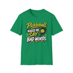 Pickleball Makes Me Say Bad Words T-Shirt