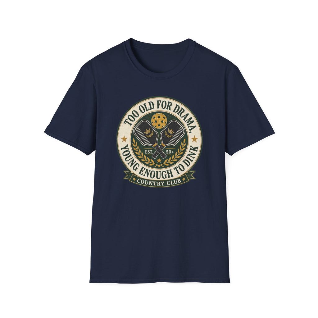 Too Old for Drama T-Shirt
