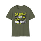 Pickleball Makes Me Say Bad Words T-Shirt