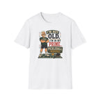 Not Old T-Shirt