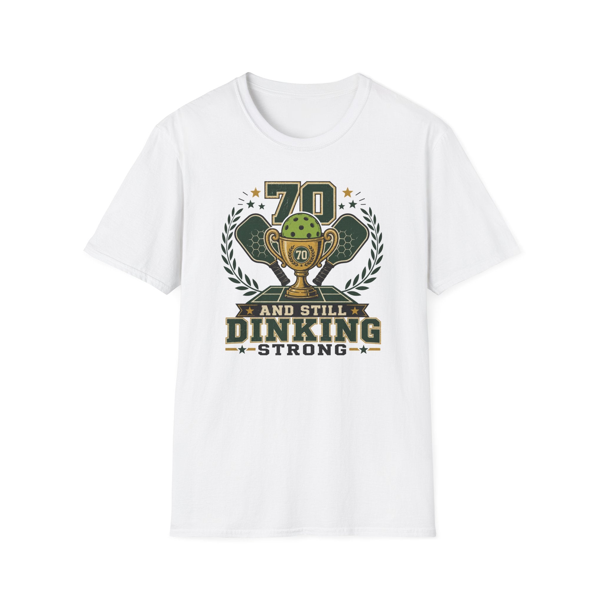70 Dinking Strong T-Shirt