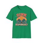 Dink Responsibly T‑Shirt
