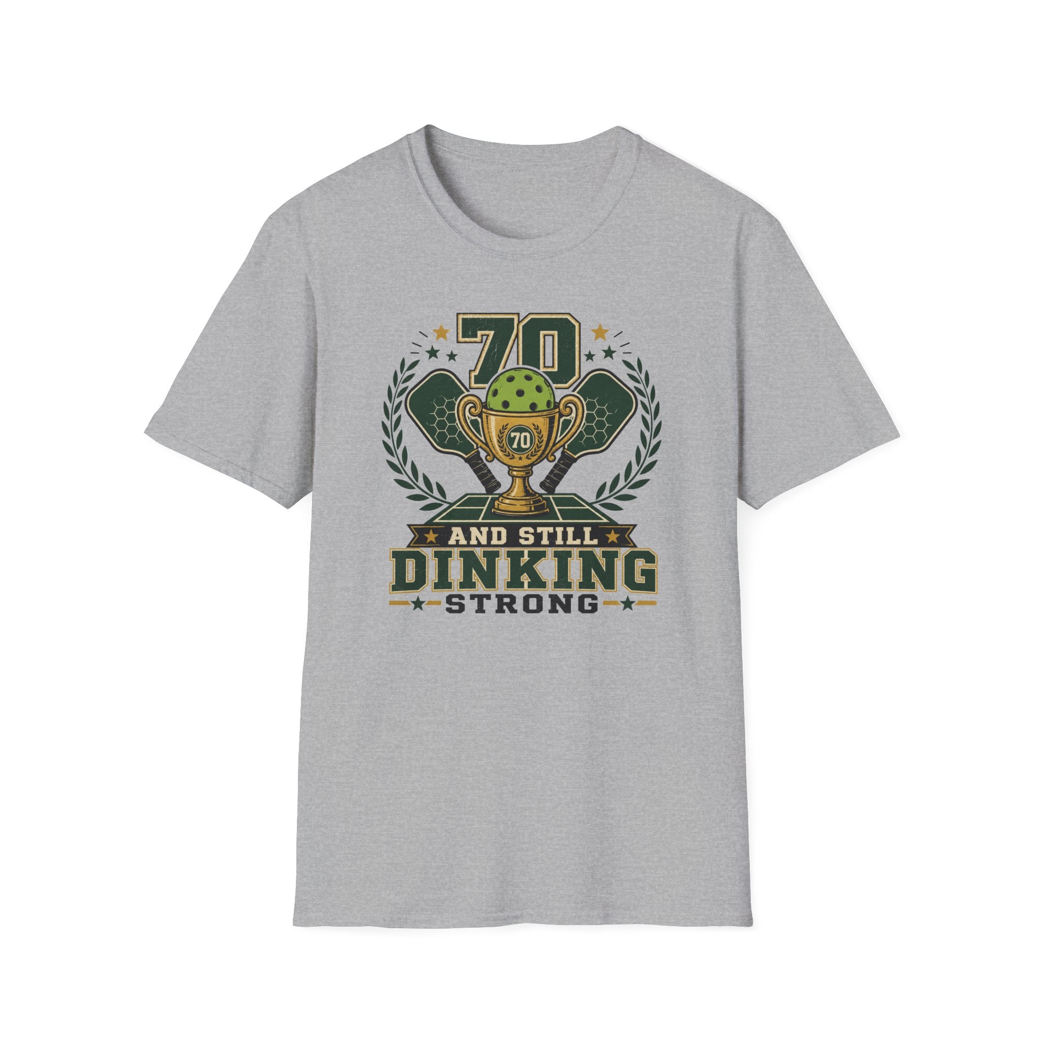 70 Dinking Strong T-Shirt