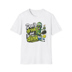 Don't Drink and Dink T-Shirt