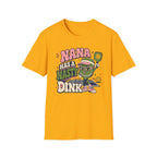 Nana Has a Nasty Dink T-Shirt