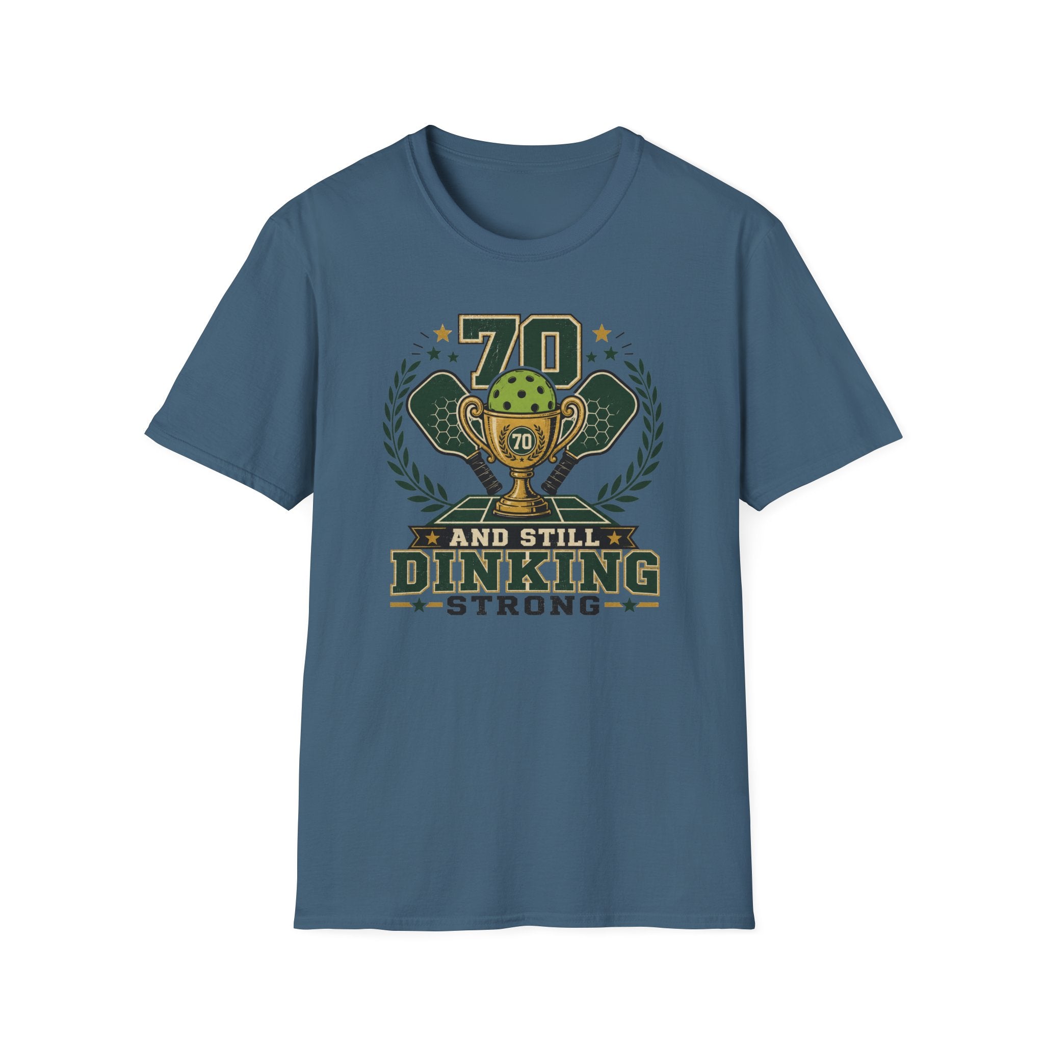 70 Dinking Strong T-Shirt