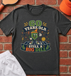60 Big Dill T-Shirt