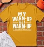 My Warm Up T-Shirt
