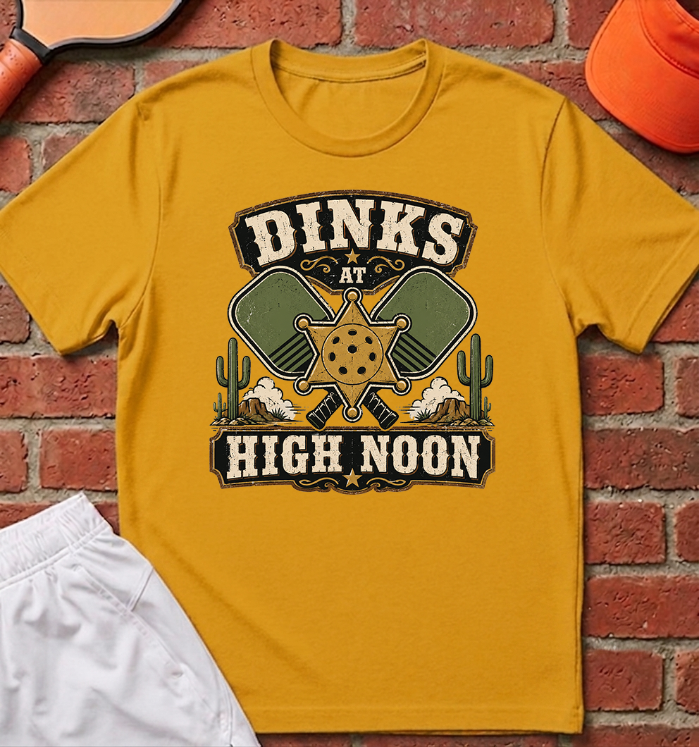 Dinks at High Noon T-Shirt