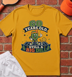 60 Big Dill T-Shirt
