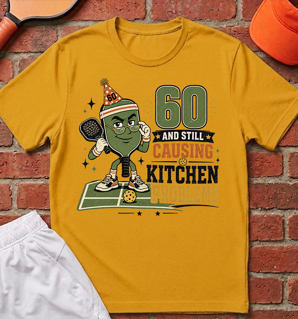 60 Kitchen Problems T-Shirt