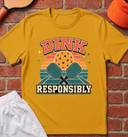 Dink Responsibly T‑Shirt