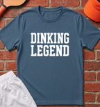 Dinking Legend T-Shirt