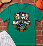 Older And Stiffer T-Shirt