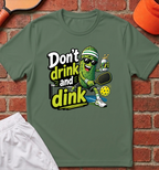 Don't Drink and Dink T-Shirt