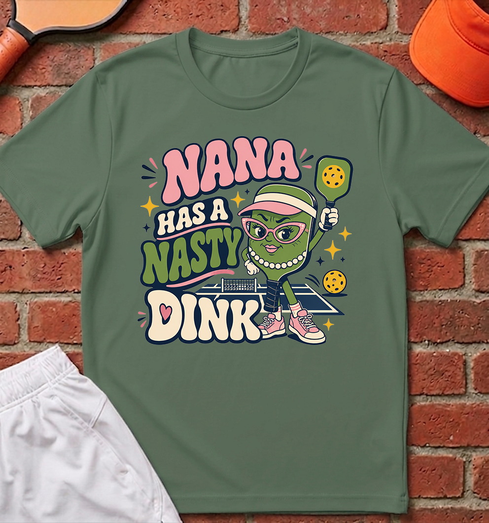 Nana Has a Nasty Dink T-Shirt