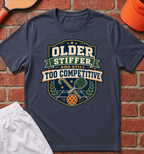 Older And Stiffer T-Shirt