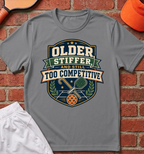 Older And Stiffer T-Shirt