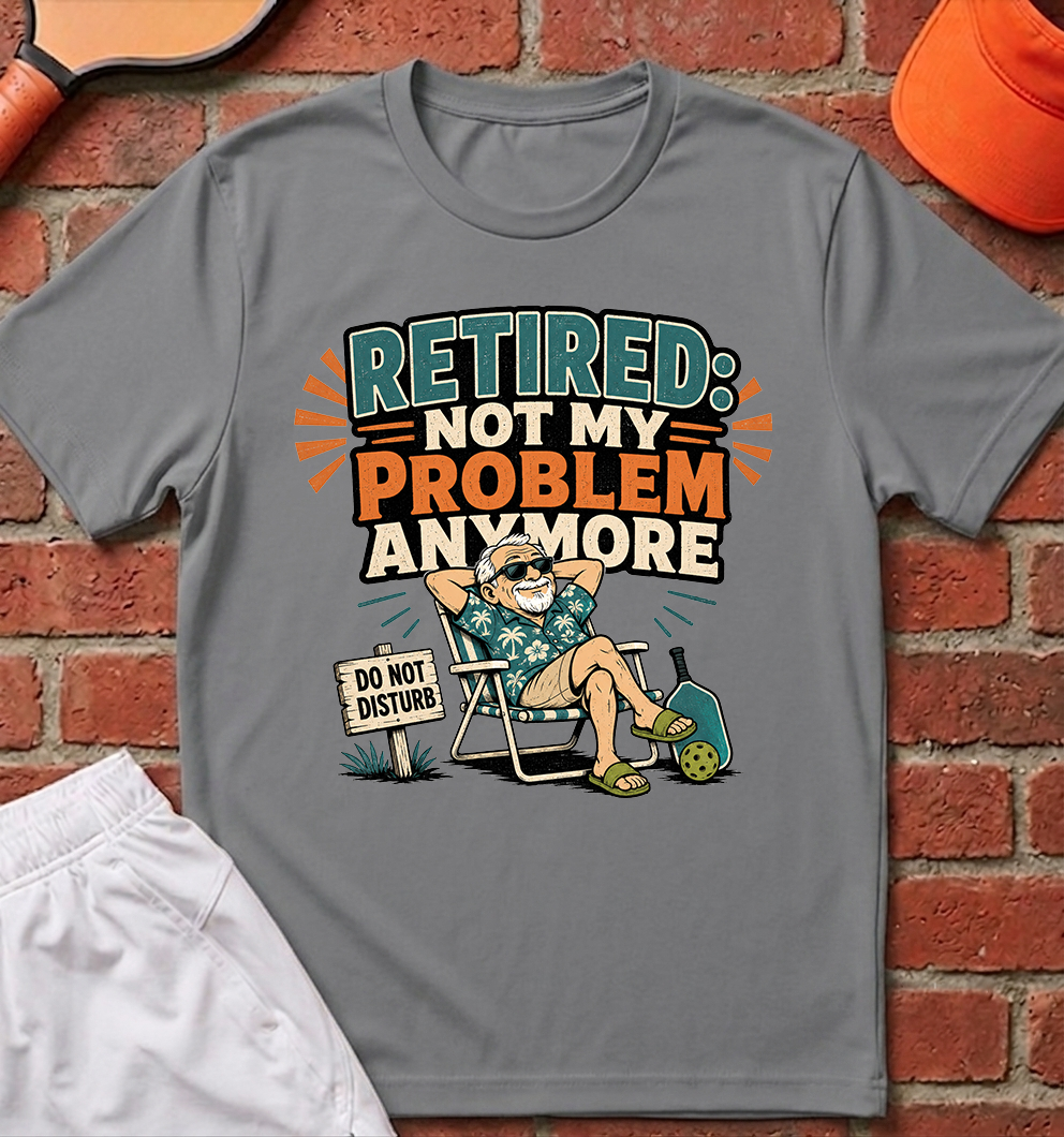 Not My Problem T-Shirt