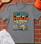 Not My Problem T-Shirt
