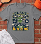 Class Dismissed T-Shirt