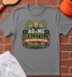 Aging Gracefully T-Shirt